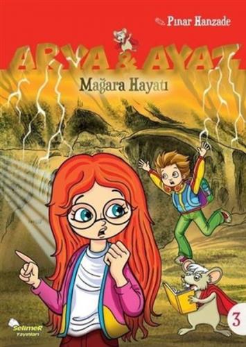 Mağara Hayatı - Arya ve Ayaz 3 - Pınar Hanzade - Selimer Yayınları