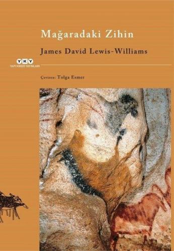 Mağaradaki Zihin - James David Lewis-Williams - Yapı Kredi Yayınları
