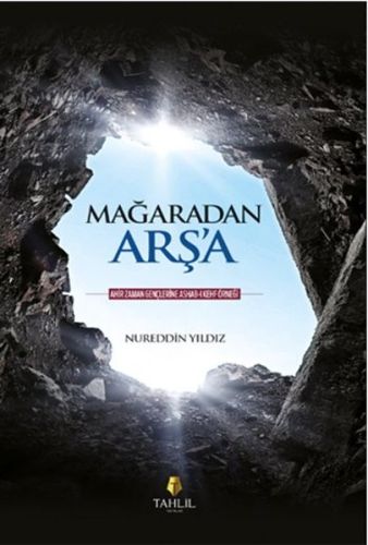 Mağaradan Arş'a - Nureddin Yıldız - Tahlil Yayınları