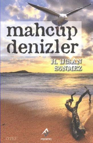 Mahcup Denizler - H. İhsan Sönmez - Ferfir Yayıncılık