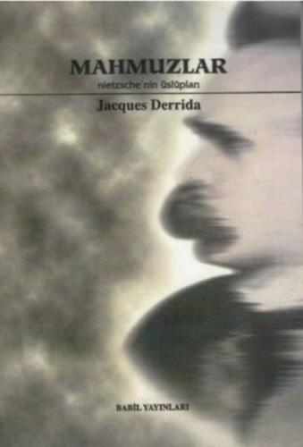 Mahmuzlar Nietzsche'nin Üslupları - Jacques Derrida - Babil Yayınları 