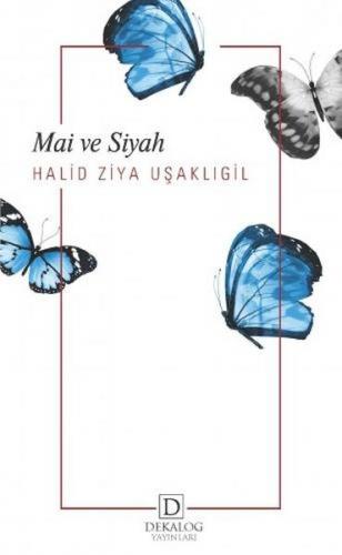 Mai ve Siyah - Halid Ziya Uşaklıgil - Dekalog Yayınları
