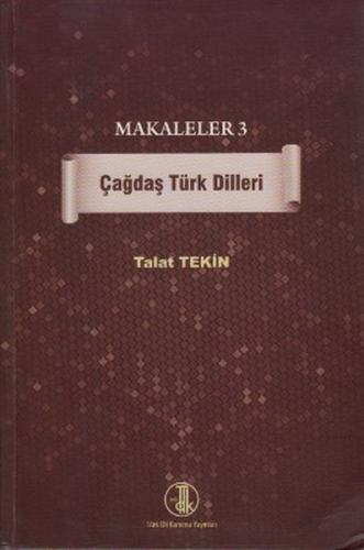 Makaleler 3 - Çağdaş Türk Dilleri - Talat Tekin - Türk Dil Kurumu Yayı