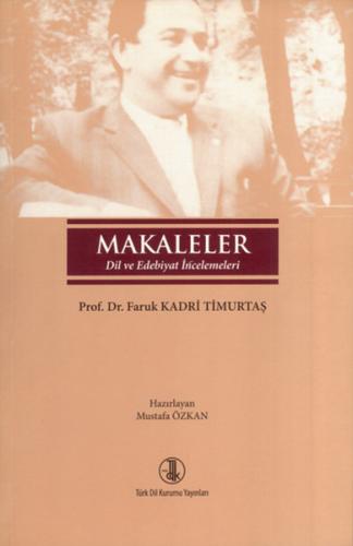 Makaleler (Dil ve Edebiyat İncelemeleri) - Faruk Kadri Timurtaş - Türk