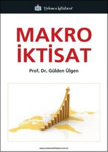 Makro İktisat - Gülden Ülgen - Türkmen Kitabevi - Akademik Kitapları