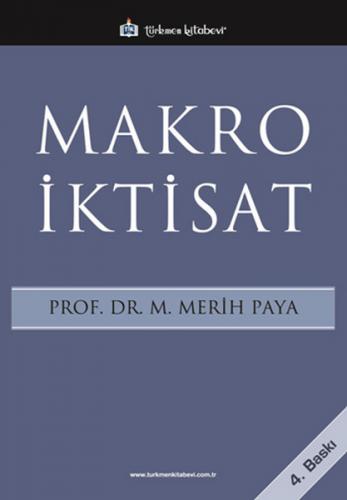 Makro İktisat - M. Merih Paya - Türkmen Kitabevi - Akademik Kitapları