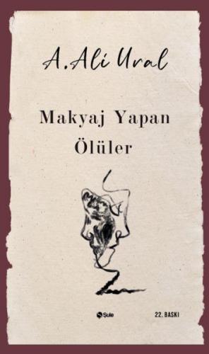 Makyaj Yapan Ölüler - A. Ali Ural - Şule Yayınları