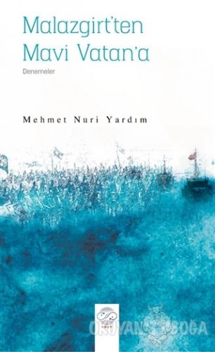 Malazgirt'ten Mavi Vatan'a - Mehmet Nuri Yardım - Post Yayınevi
