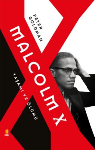Malcolm X - Yaşamı ve Ölümü - Peter Goldman - Kapı Yayınları
