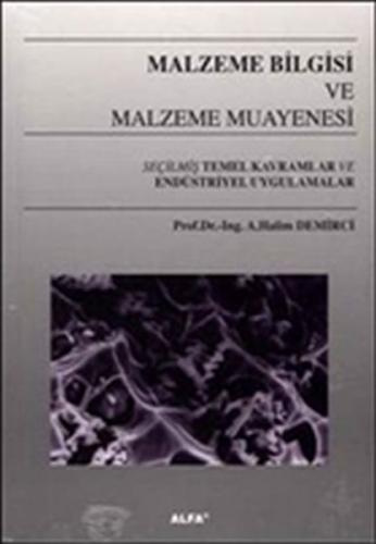 Malzeme Bilgisi ve Malzeme Muayenesi - A. Halim Demirci - Alfa Aktüel 