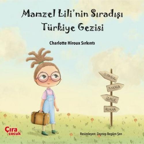 Mamzel Lili'nin Sıradışı Türkiye Gezisi - Charlotte Hiroux Sırkıntı - 