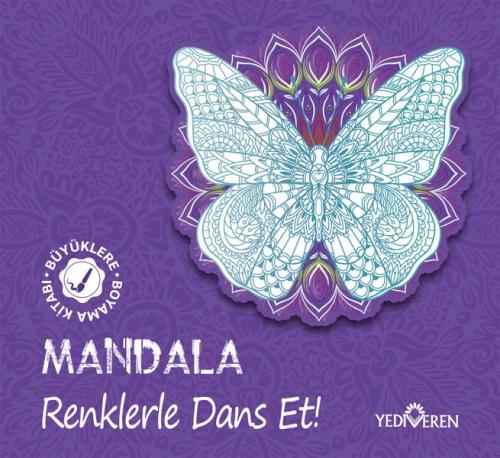 Mandala – Renklerle Dans Et! - Kolektif - Yediveren Yayınları