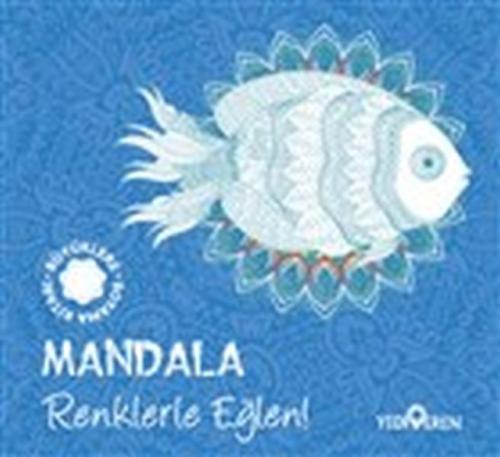 Mandala - Renklerle Eğlen! - Kolektif - Yediveren Yayınları