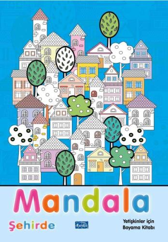 Mandala Şehirde - Alka Graphic - Parıltı Yayınları