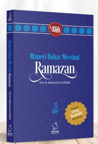 Manevi Bahar Mevsimi Ramazan - Prof. Dr. M. Es'ad Coşan - Server İleti