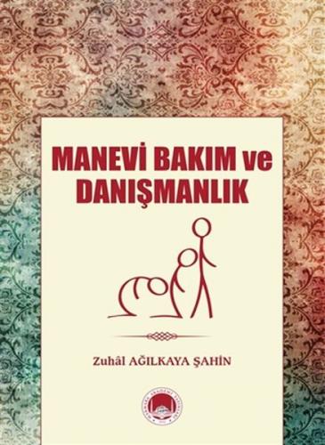 Manevi Bakım Ve Danışmanlık - Zuhal Ağılkaya Şahin - Marmara Akademi Y