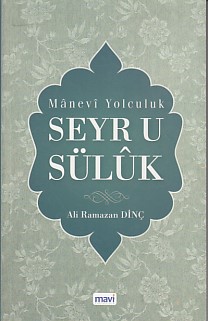 Manevi Yolculuk Seyru Süluk - Ali Ramazan Dinç - Mavi Yayıncılık