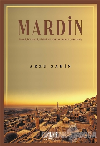 Mardin - Arzu Şahin - Aktif Yayınevi