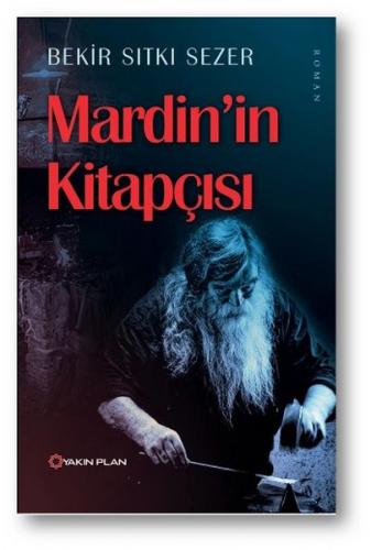 Mardin'in Kitapçısı - Bekir Sıtkı Sezer - Yakın Plan Yayınları