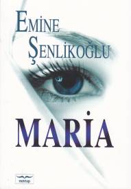 Maria - Emine Şenlikoğlu - Mektup Yayınları