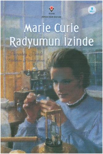 Marie Curie Radyumun İzinde - Beverley Birch - TÜBİTAK Yayınları