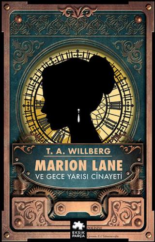 Marion Lane ve Gece Yarısı Cinayeti - T.A. Willberg - Eksik Parça Yayı