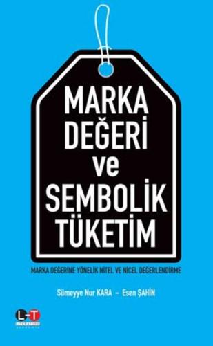 Marka Değeri ve Sembolik Tüketim - Sümeyye Nur Kara - Literatür Yayınc