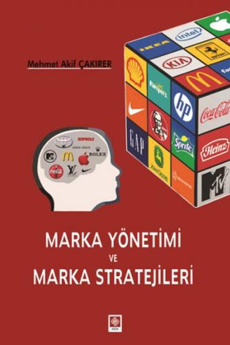 Marka Yönetimi ve Marka Stratejileri - Mehmet Akif Çakırer - Ekin Bası