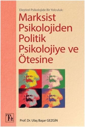 Marksist Psikolojiden Politik Psikolojiye ve Ötesine - Ulaş Başar Gezg