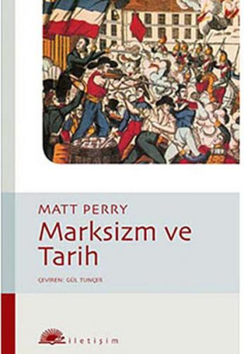 Marksizm ve Tarih - Matt Perry - İletişim Yayınevi