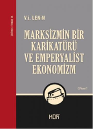 Marksizmin Bir Karikatürü ve Emperyalist Ekonomizm - V. İ. Lenin - Kor