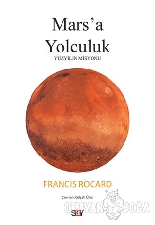 Mars'a Yolculuk - Francis Rocard - Say Yayınları