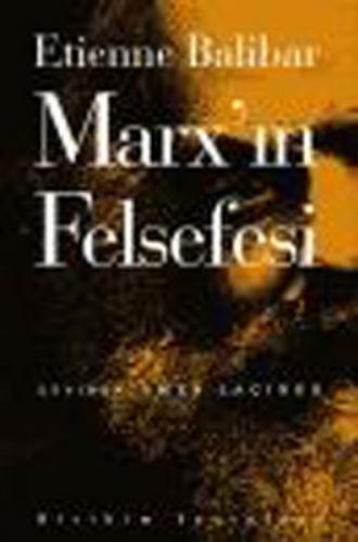 Marx'ın Felsefesi - Etienne Balibar - Birikim Yayınları