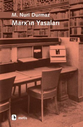 Marx'ın Yasaları - M. Nuri Durmaz - Metis Yayınları