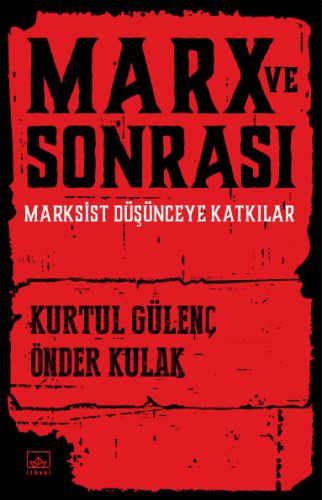Marx ve Sonrası - Kurtul Gülenç - İthaki Yayınları