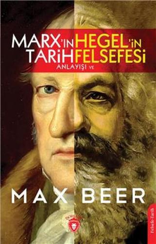 Marx'ın Tarih Anlayışı ve Hegel'in Felsefesi - Max Beer - Dorlion Yayı