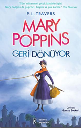 Mary Poppins Geri Dönüyor - P. L. Travers - Kelime Yayınları
