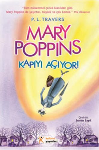 Mary Poppins Kapıyı Açıyor! - P. L. Travers - Kelime Yayınları