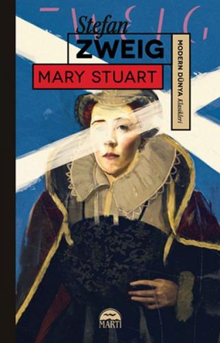 Mary Stuart - Stefan Zweig - Martı Yayınları