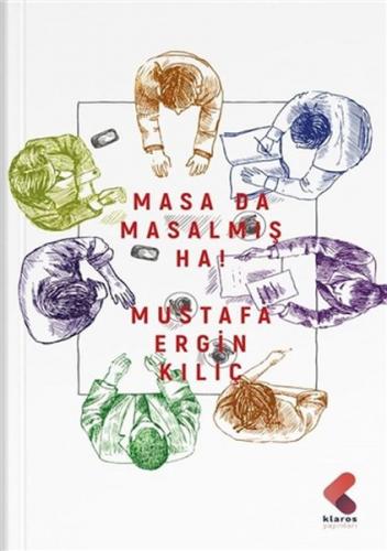 Masa Da Masalmış Ha! - Mustafa Ergin Kılıç - Klaros Yayınları
