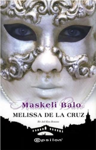 Maskeli Balo - Melissa De La Cruz - Epsilon Yayınevi
