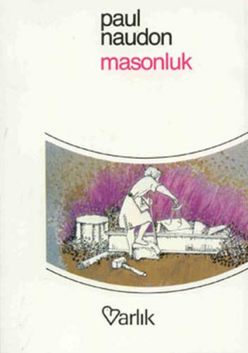 Masonluk - Paul Naudon - Varlık Yayınları