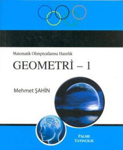 Matematik Olimpiyatlarına Hazırlık Geometri - 1 - Mehmet Şahin - Palme