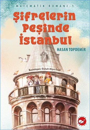 Şifrelerin Peşinde İstanbul - Matematik Romanı 1 - Hasan Topdemir - Be