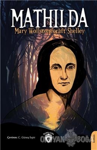 Mathilda - Mary Wollstonecraft Shelley - Dorlion Yayınevi
