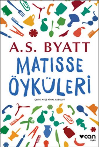 Matisse Öyküleri - A. S. Byatt - Can Yayınları
