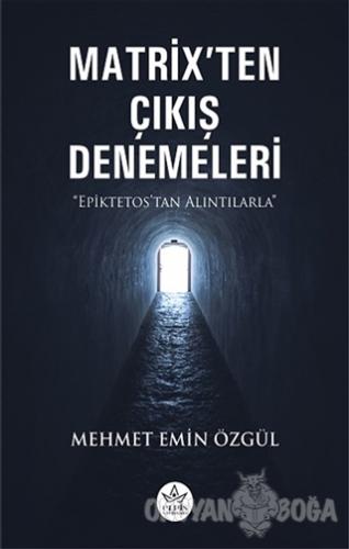 Matrix'ten Çıkış Denemeleri - Mehmet Emin Özgül - Elpis Yayınları