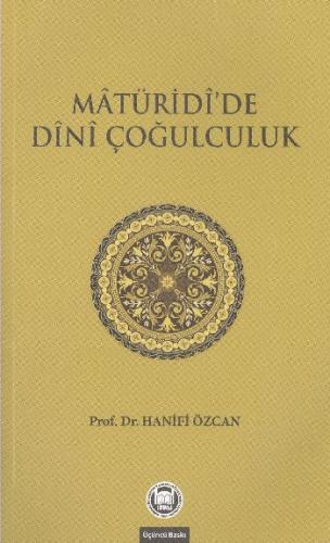 Maturidi'de Dini Çoğulculuk - Hanifi Özcan - Marmara Üniversitesi İlah