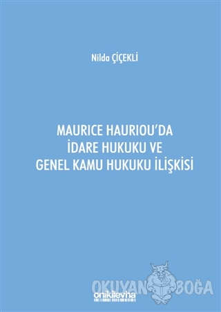 Maurice Hauriou'da İdare Hukuku ve Genel Kamu Hukuku İlişkisi - Nilda 