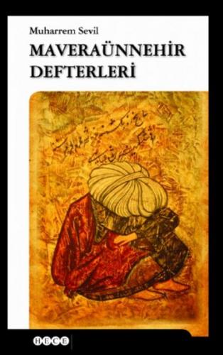 Maveraünnehir Defterleri - Muharrem Sevil - Hece Yayınları